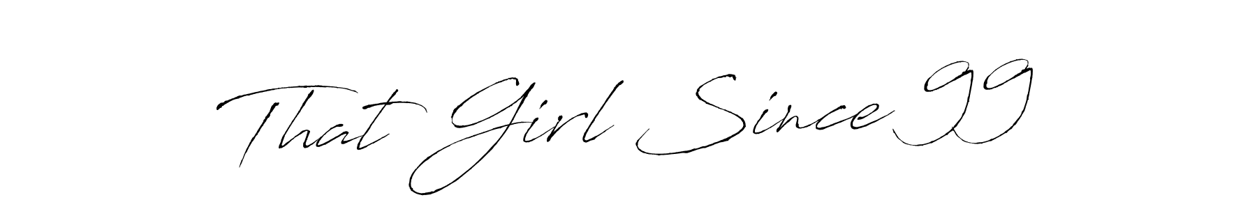 Design your own signature with our free online signature maker. With this signature software, you can create a handwritten (Antro_Vectra) signature for name That Girl Since 99. That Girl Since 99 signature style 6 images and pictures png