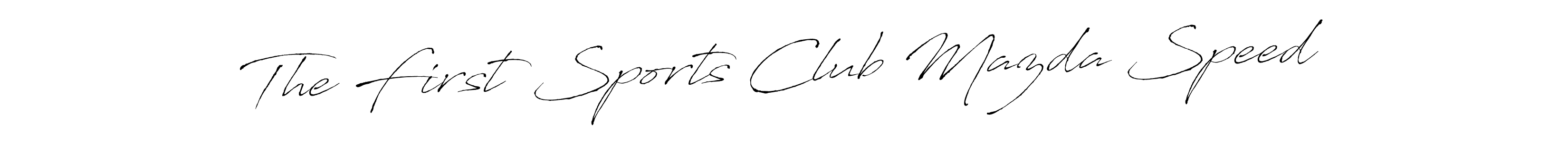 Make a beautiful signature design for name The First Sports Club Mazda Speed. Use this online signature maker to create a handwritten signature for free. The First Sports Club Mazda Speed signature style 6 images and pictures png