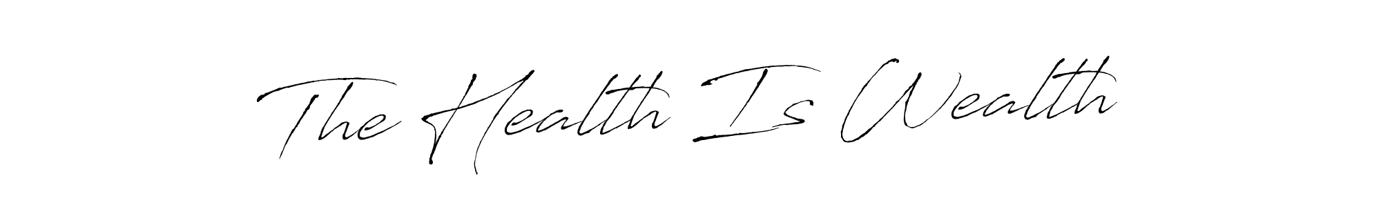 Use a signature maker to create a handwritten signature online. With this signature software, you can design (Antro_Vectra) your own signature for name The Health Is Wealth. The Health Is Wealth signature style 6 images and pictures png