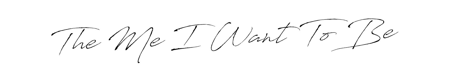 Check out images of Autograph of The Me I Want To Be name. Actor The Me I Want To Be Signature Style. Antro_Vectra is a professional sign style online. The Me I Want To Be signature style 6 images and pictures png