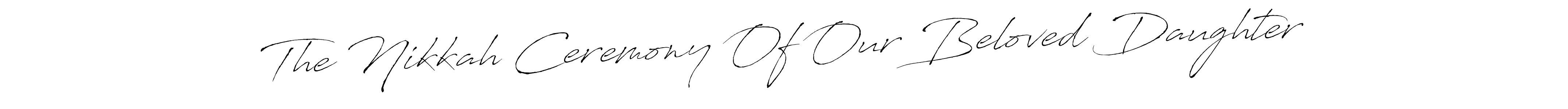 You can use this online signature creator to create a handwritten signature for the name The Nikkah Ceremony Of Our Beloved Daughter. This is the best online autograph maker. The Nikkah Ceremony Of Our Beloved Daughter signature style 6 images and pictures png