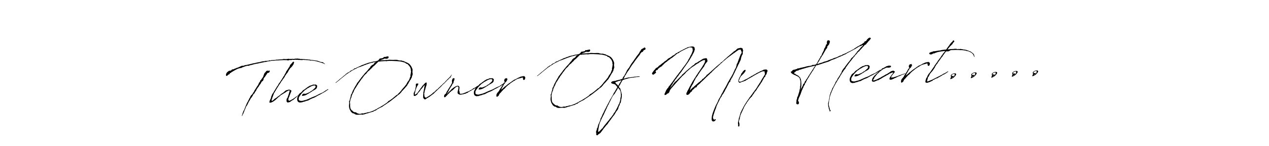 How to make The Owner Of My Heart..... signature? Antro_Vectra is a professional autograph style. Create handwritten signature for The Owner Of My Heart..... name. The Owner Of My Heart..... signature style 6 images and pictures png