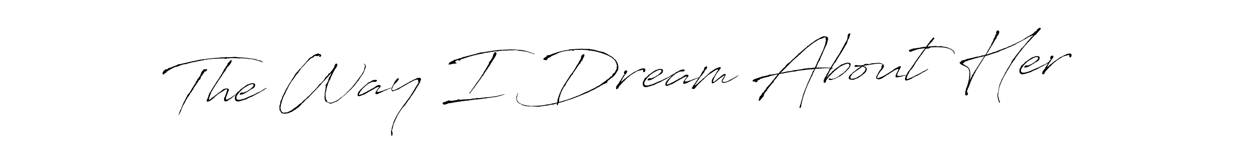 Use a signature maker to create a handwritten signature online. With this signature software, you can design (Antro_Vectra) your own signature for name The Way I Dream About Her. The Way I Dream About Her signature style 6 images and pictures png