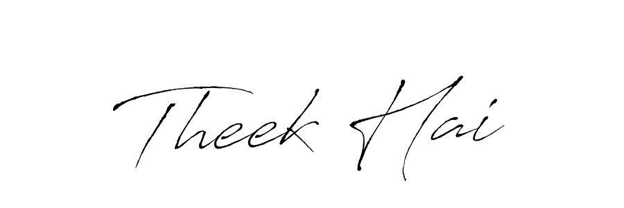 Also You can easily find your signature by using the search form. We will create Theek Hai name handwritten signature images for you free of cost using Antro_Vectra sign style. Theek Hai signature style 6 images and pictures png