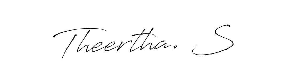 Theertha. S stylish signature style. Best Handwritten Sign (Antro_Vectra) for my name. Handwritten Signature Collection Ideas for my name Theertha. S. Theertha. S signature style 6 images and pictures png