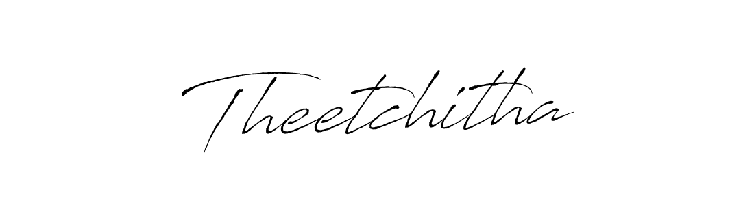 Theetchitha stylish signature style. Best Handwritten Sign (Antro_Vectra) for my name. Handwritten Signature Collection Ideas for my name Theetchitha. Theetchitha signature style 6 images and pictures png