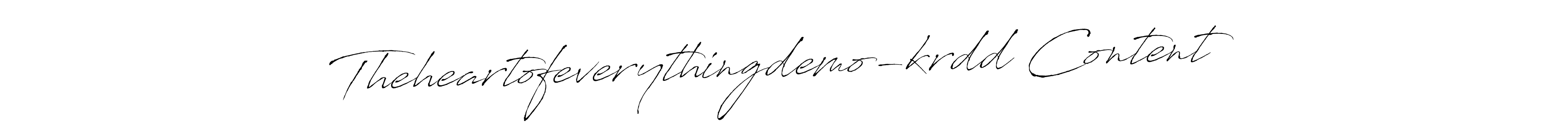 Use a signature maker to create a handwritten signature online. With this signature software, you can design (Antro_Vectra) your own signature for name Theheartofeverythingdemo-krdd Content. Theheartofeverythingdemo-krdd Content signature style 6 images and pictures png