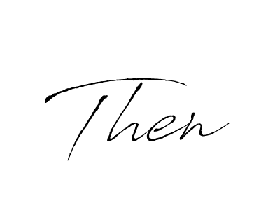 Then stylish signature style. Best Handwritten Sign (Antro_Vectra) for my name. Handwritten Signature Collection Ideas for my name Then. Then signature style 6 images and pictures png