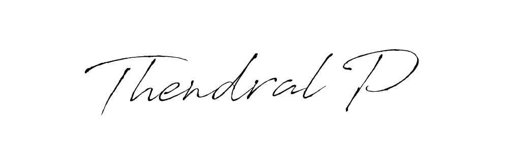 It looks lik you need a new signature style for name Thendral P. Design unique handwritten (Antro_Vectra) signature with our free signature maker in just a few clicks. Thendral P signature style 6 images and pictures png