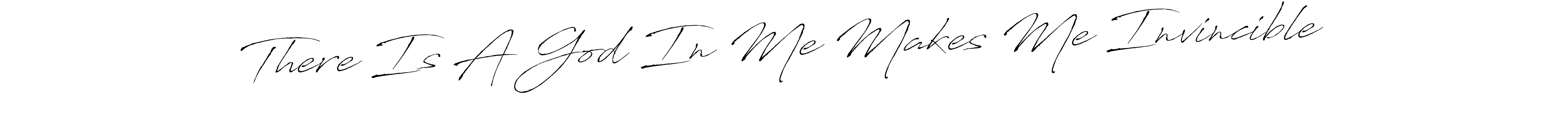 Create a beautiful signature design for name There Is A God In Me Makes Me Invincible. With this signature (Antro_Vectra) fonts, you can make a handwritten signature for free. There Is A God In Me Makes Me Invincible signature style 6 images and pictures png