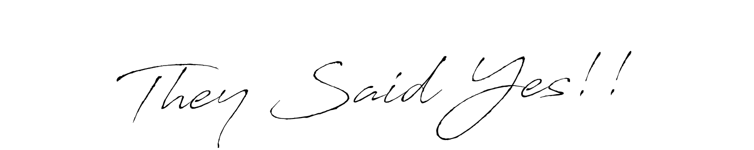 Create a beautiful signature design for name They Said Yes!!. With this signature (Antro_Vectra) fonts, you can make a handwritten signature for free. They Said Yes!! signature style 6 images and pictures png