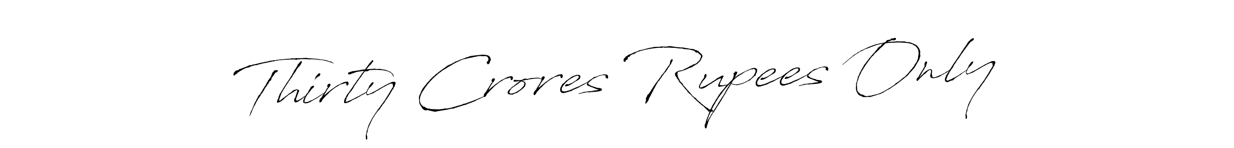 How to make Thirty Crores Rupees Only signature? Antro_Vectra is a professional autograph style. Create handwritten signature for Thirty Crores Rupees Only name. Thirty Crores Rupees Only signature style 6 images and pictures png
