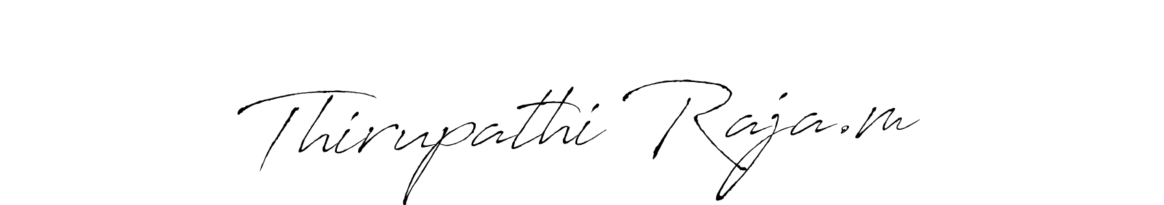 Create a beautiful signature design for name Thirupathi Raja.m. With this signature (Antro_Vectra) fonts, you can make a handwritten signature for free. Thirupathi Raja.m signature style 6 images and pictures png