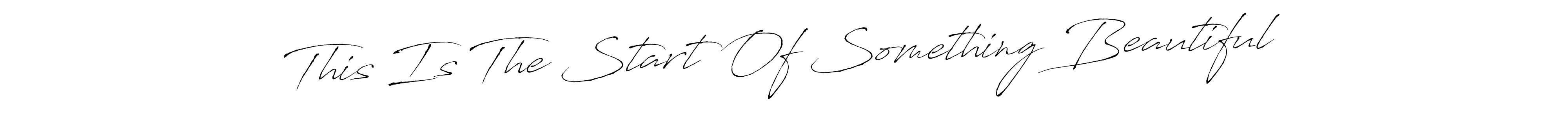 Check out images of Autograph of This Is The Start Of Something Beautiful name. Actor This Is The Start Of Something Beautiful Signature Style. Antro_Vectra is a professional sign style online. This Is The Start Of Something Beautiful signature style 6 images and pictures png