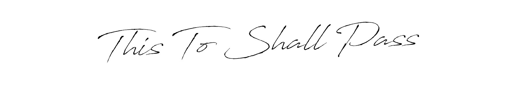 How to make This To Shall Pass signature? Antro_Vectra is a professional autograph style. Create handwritten signature for This To Shall Pass name. This To Shall Pass signature style 6 images and pictures png