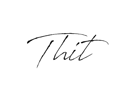 Make a beautiful signature design for name Thit. With this signature (Antro_Vectra) style, you can create a handwritten signature for free. Thit signature style 6 images and pictures png