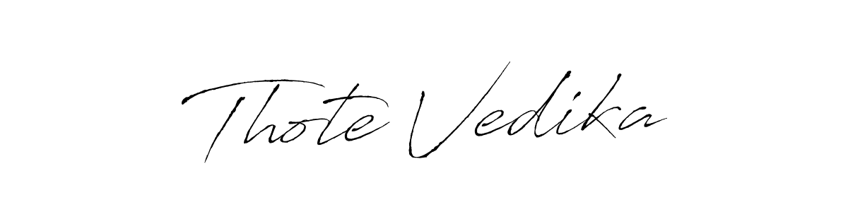 Make a beautiful signature design for name Thote Vedika. With this signature (Antro_Vectra) style, you can create a handwritten signature for free. Thote Vedika signature style 6 images and pictures png