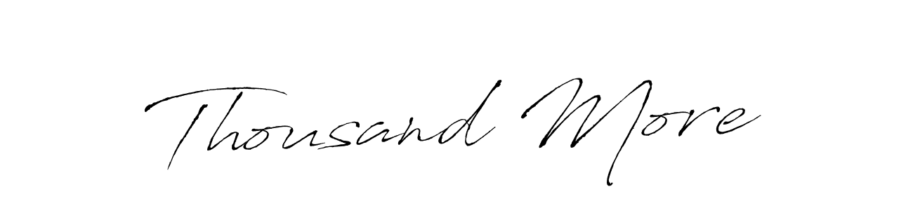 Similarly Antro_Vectra is the best handwritten signature design. Signature creator online .You can use it as an online autograph creator for name Thousand More. Thousand More signature style 6 images and pictures png