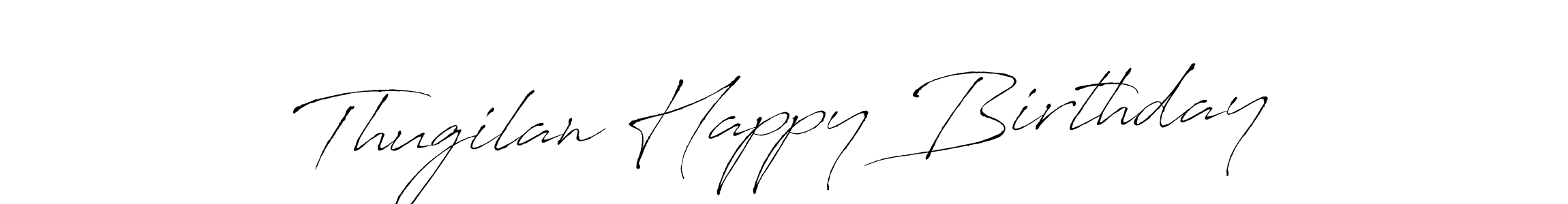 It looks lik you need a new signature style for name Thugilan Happy Birthday. Design unique handwritten (Antro_Vectra) signature with our free signature maker in just a few clicks. Thugilan Happy Birthday signature style 6 images and pictures png