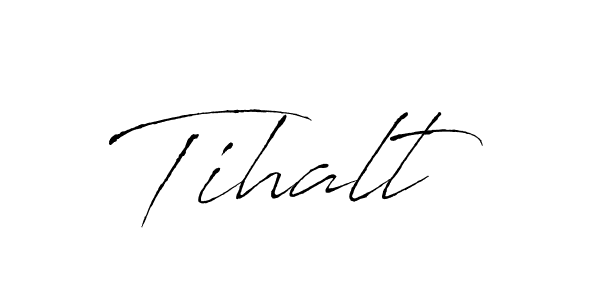 How to make Tihalt signature? Antro_Vectra is a professional autograph style. Create handwritten signature for Tihalt name. Tihalt signature style 6 images and pictures png