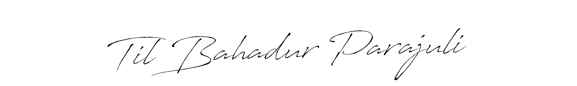 Make a beautiful signature design for name Til Bahadur Parajuli. With this signature (Antro_Vectra) style, you can create a handwritten signature for free. Til Bahadur Parajuli signature style 6 images and pictures png