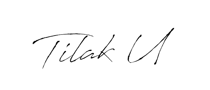 Also we have Tilak U name is the best signature style. Create professional handwritten signature collection using Antro_Vectra autograph style. Tilak U signature style 6 images and pictures png