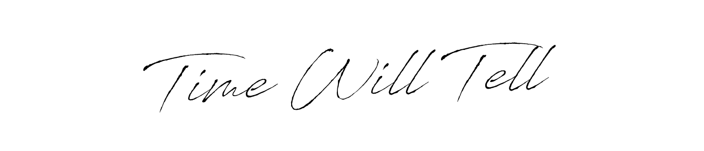 How to make Time Will Tell signature? Antro_Vectra is a professional autograph style. Create handwritten signature for Time Will Tell name. Time Will Tell signature style 6 images and pictures png