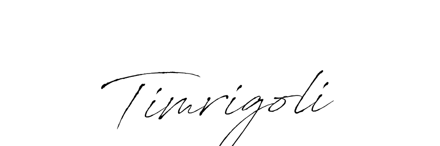 How to make Timrigoli signature? Antro_Vectra is a professional autograph style. Create handwritten signature for Timrigoli name. Timrigoli signature style 6 images and pictures png