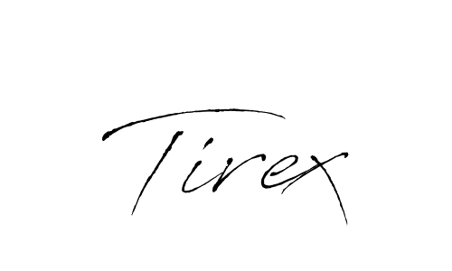 Create a beautiful signature design for name Tirex. With this signature (Antro_Vectra) fonts, you can make a handwritten signature for free. Tirex signature style 6 images and pictures png