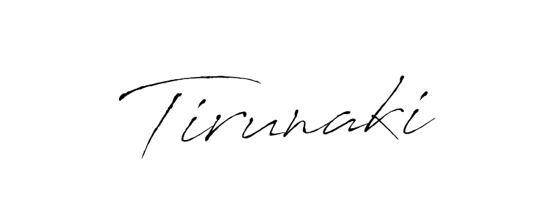 Design your own signature with our free online signature maker. With this signature software, you can create a handwritten (Antro_Vectra) signature for name Tirunaki. Tirunaki signature style 6 images and pictures png