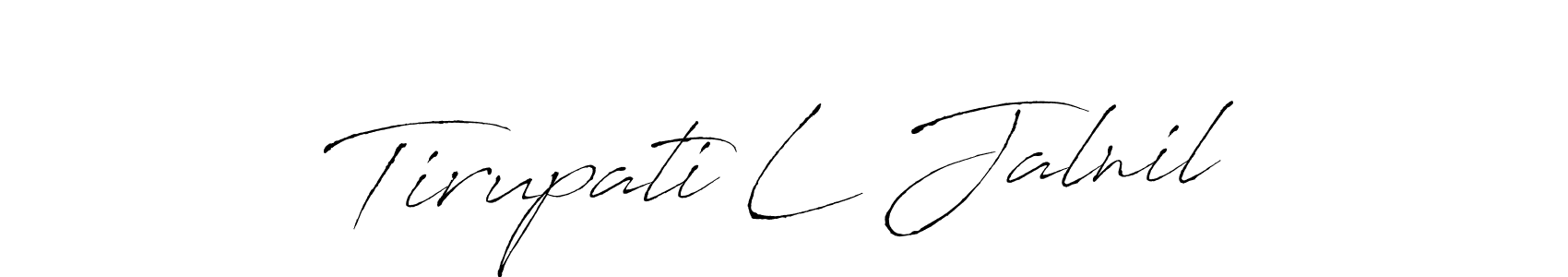 Design your own signature with our free online signature maker. With this signature software, you can create a handwritten (Antro_Vectra) signature for name Tirupati L Jalnil. Tirupati L Jalnil signature style 6 images and pictures png