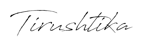 Designed for modern professionals: Tirushtika name signature crafted with Antro_Vectra script. Ready for digital PDF workflows. Tirushtika signature style 6 images and pictures png