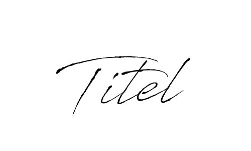 Use a signature maker to create a handwritten signature online. With this signature software, you can design (Antro_Vectra) your own signature for name Titel. Titel signature style 6 images and pictures png