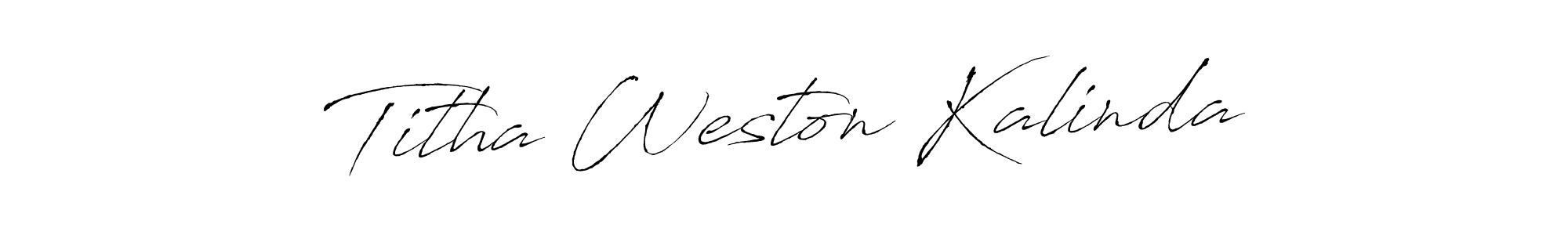 Titha Weston Kalinda stylish signature style. Best Handwritten Sign (Antro_Vectra) for my name. Handwritten Signature Collection Ideas for my name Titha Weston Kalinda. Titha Weston Kalinda signature style 6 images and pictures png
