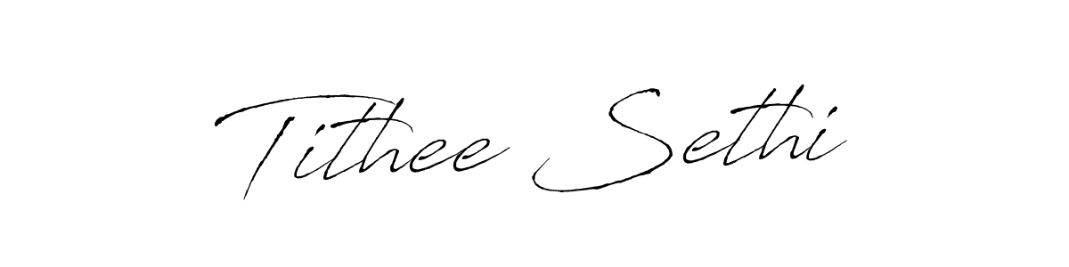 Create a beautiful signature design for name Tithee Sethi. With this signature (Antro_Vectra) fonts, you can make a handwritten signature for free. Tithee Sethi signature style 6 images and pictures png