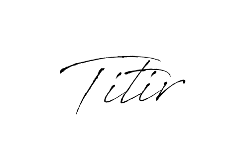 Titir stylish signature style. Best Handwritten Sign (Antro_Vectra) for my name. Handwritten Signature Collection Ideas for my name Titir. Titir signature style 6 images and pictures png