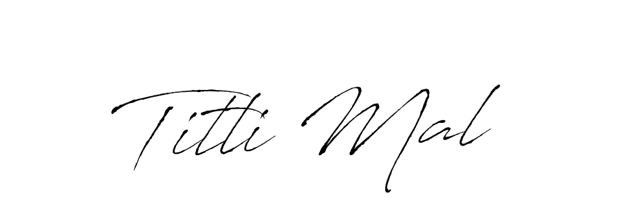 Design your own signature with our free online signature maker. With this signature software, you can create a handwritten (Antro_Vectra) signature for name Titli Mal. Titli Mal signature style 6 images and pictures png