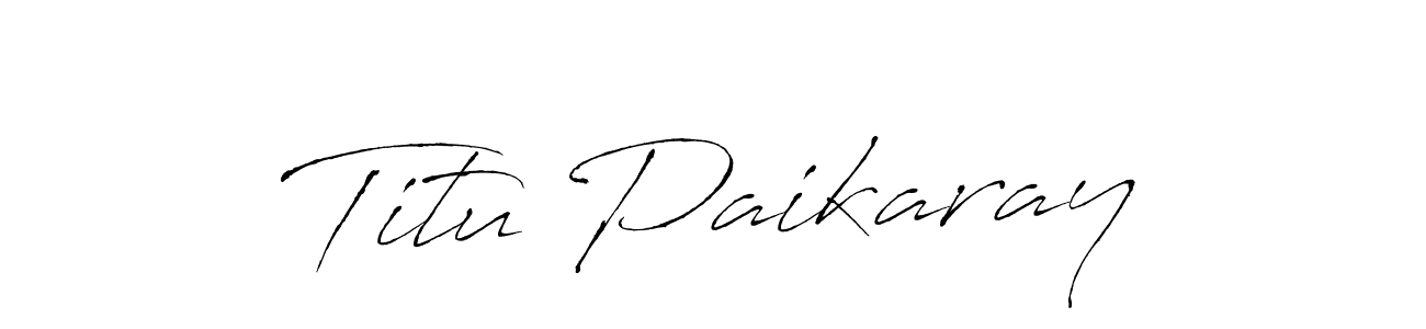 Also we have Titu Paikaray name is the best signature style. Create professional handwritten signature collection using Antro_Vectra autograph style. Titu Paikaray signature style 6 images and pictures png
