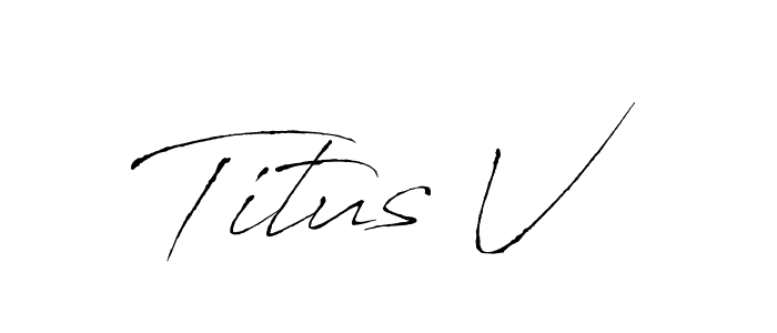 Once you've used our free online signature maker to create your best signature Antro_Vectra style, it's time to enjoy all of the benefits that Titus V name signing documents. Titus V signature style 6 images and pictures png