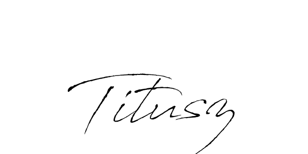 Make a beautiful signature design for name Titusz. Use this online signature maker to create a handwritten signature for free. Titusz signature style 6 images and pictures png