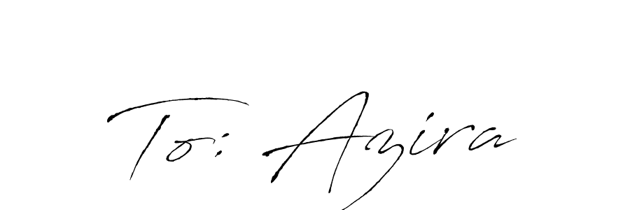 Also we have To: Azira name is the best signature style. Create professional handwritten signature collection using Antro_Vectra autograph style. To: Azira signature style 6 images and pictures png