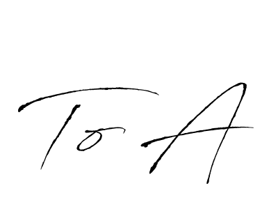 This is the best signature style for the To A name. Also you like these signature font (Antro_Vectra). Mix name signature. To A signature style 6 images and pictures png