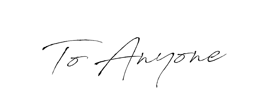 Make a short To Anyone signature style. Manage your documents anywhere anytime using Antro_Vectra. Create and add eSignatures, submit forms, share and send files easily. To Anyone signature style 6 images and pictures png