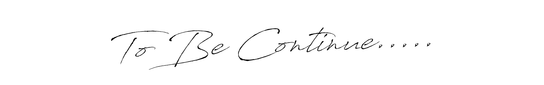 The best way (Antro_Vectra) to make a short signature is to pick only two or three words in your name. The name To Be Continue..... include a total of six letters. For converting this name. To Be Continue..... signature style 6 images and pictures png