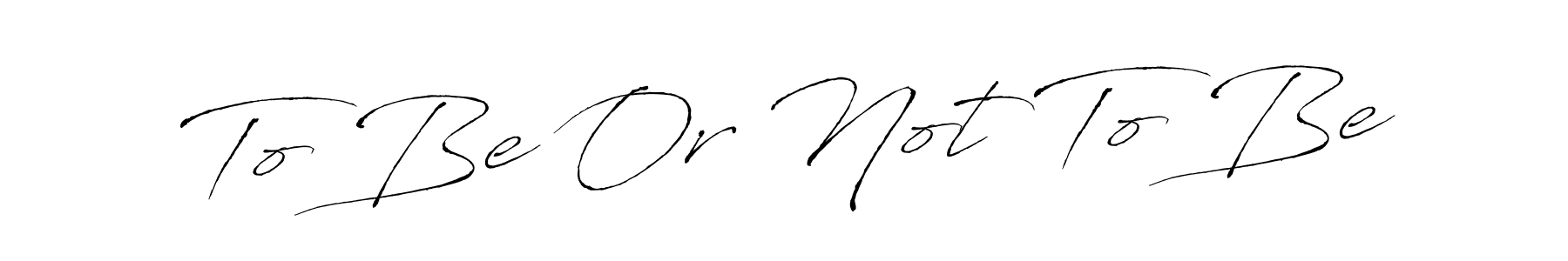 The best way (Antro_Vectra) to make a short signature is to pick only two or three words in your name. The name To Be Or Not To Be include a total of six letters. For converting this name. To Be Or Not To Be signature style 6 images and pictures png