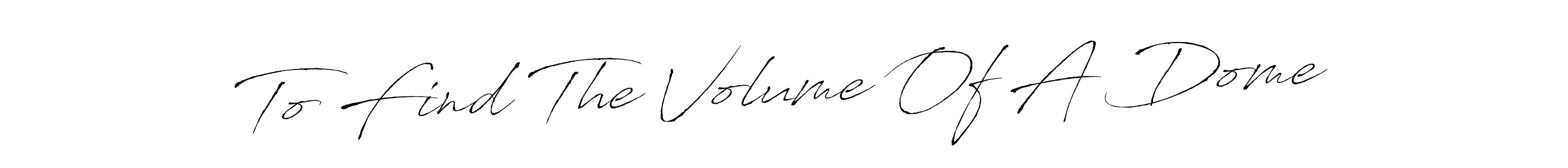 Here are the top 10 professional signature styles for the name To Find The Volume Of A Dome. These are the best autograph styles you can use for your name. To Find The Volume Of A Dome signature style 6 images and pictures png