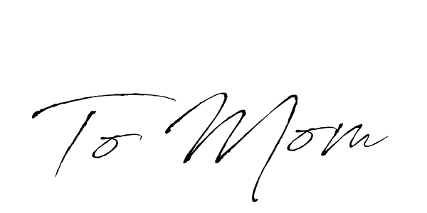 Use a signature maker to create a handwritten signature online. With this signature software, you can design (Antro_Vectra) your own signature for name To Mom. To Mom signature style 6 images and pictures png