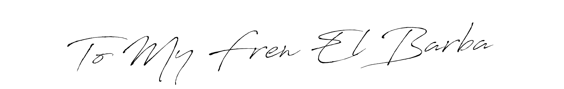 This is the best signature style for the To My Fren El Barba name. Also you like these signature font (Antro_Vectra). Mix name signature. To My Fren El Barba signature style 6 images and pictures png