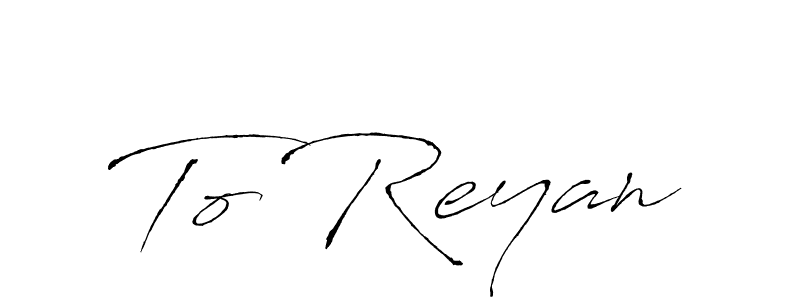 Also You can easily find your signature by using the search form. We will create To Reyan name handwritten signature images for you free of cost using Antro_Vectra sign style. To Reyan signature style 6 images and pictures png