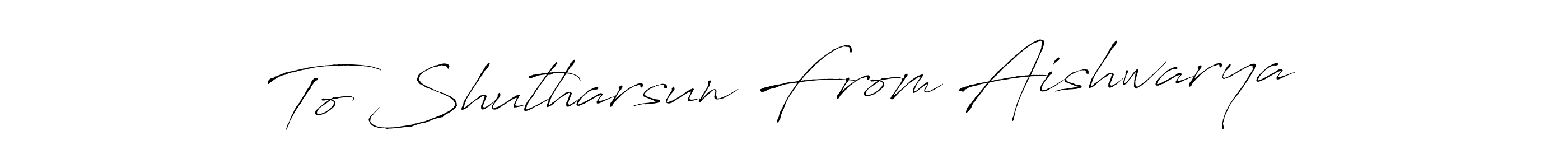 How to make To Shutharsun From Aishwarya name signature. Use Antro_Vectra style for creating short signs online. This is the latest handwritten sign. To Shutharsun From Aishwarya signature style 6 images and pictures png